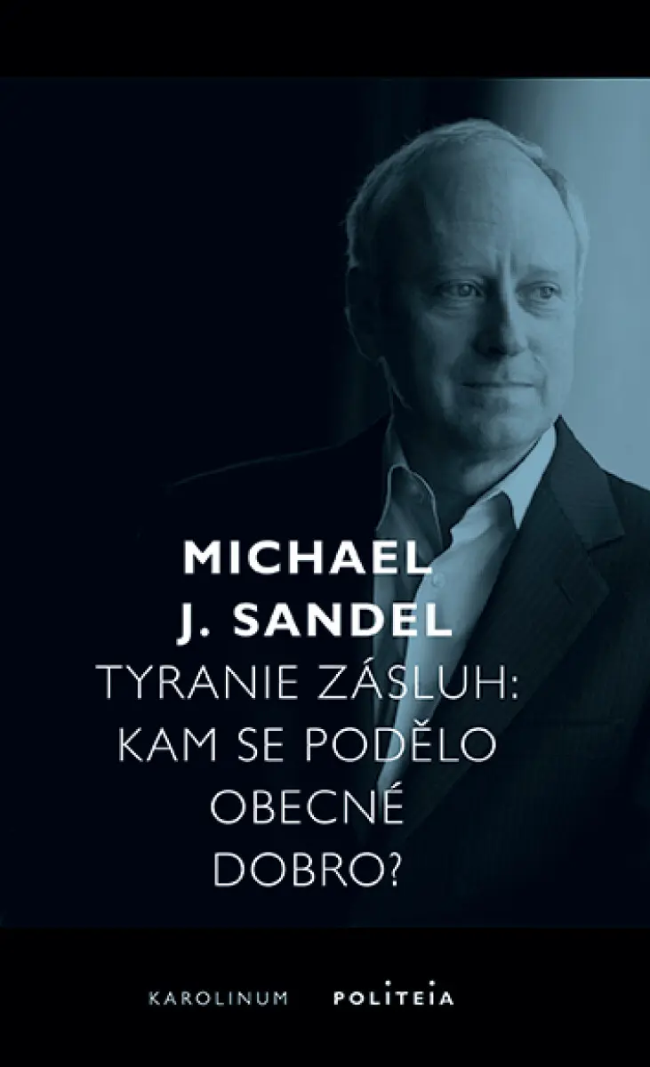 Tyranie zásluh - Michael J. Sandel
