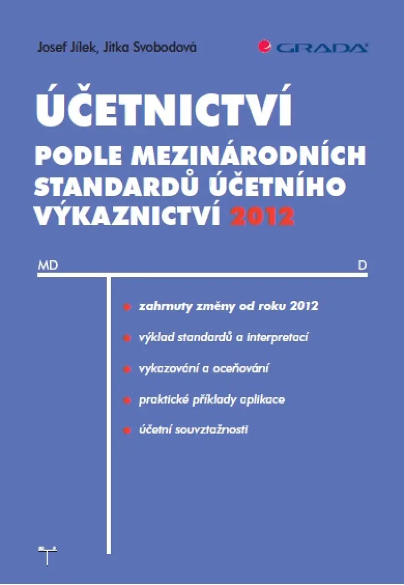 Účetnictví podle mezinárodních standardů účetního výkaznictví 2012 - Josef Jílek, Jitka Svobodová