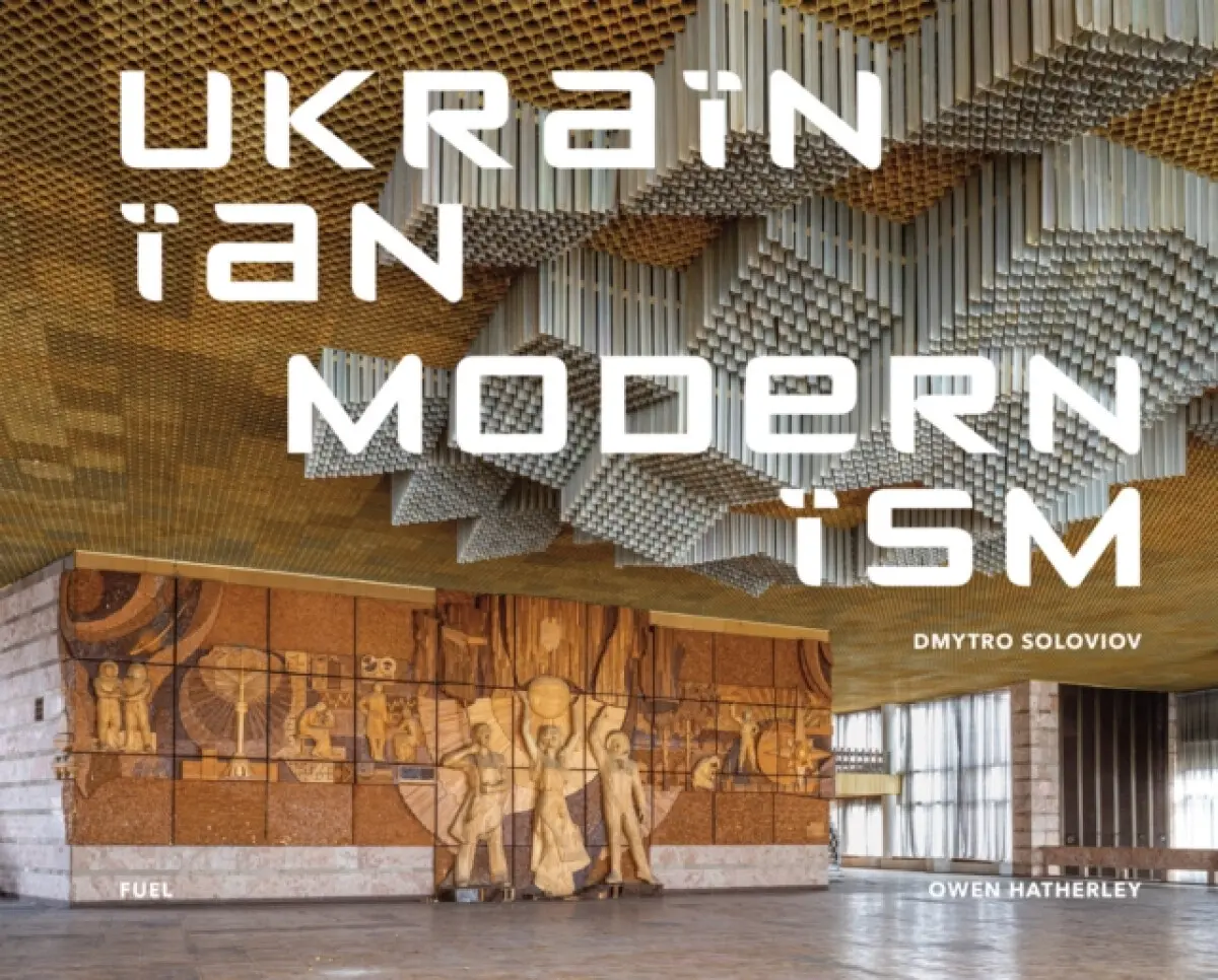 Ukrainian Modernism - FUEL, Dmytro Soloviov
