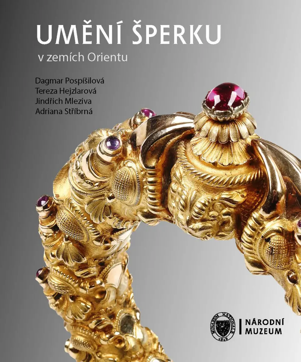 Umění šperku v zemích Orientu - Tereza Hejzlarová, Dagmar Pospišilová, Jindřich Mleziva, Adriana Stříbrná