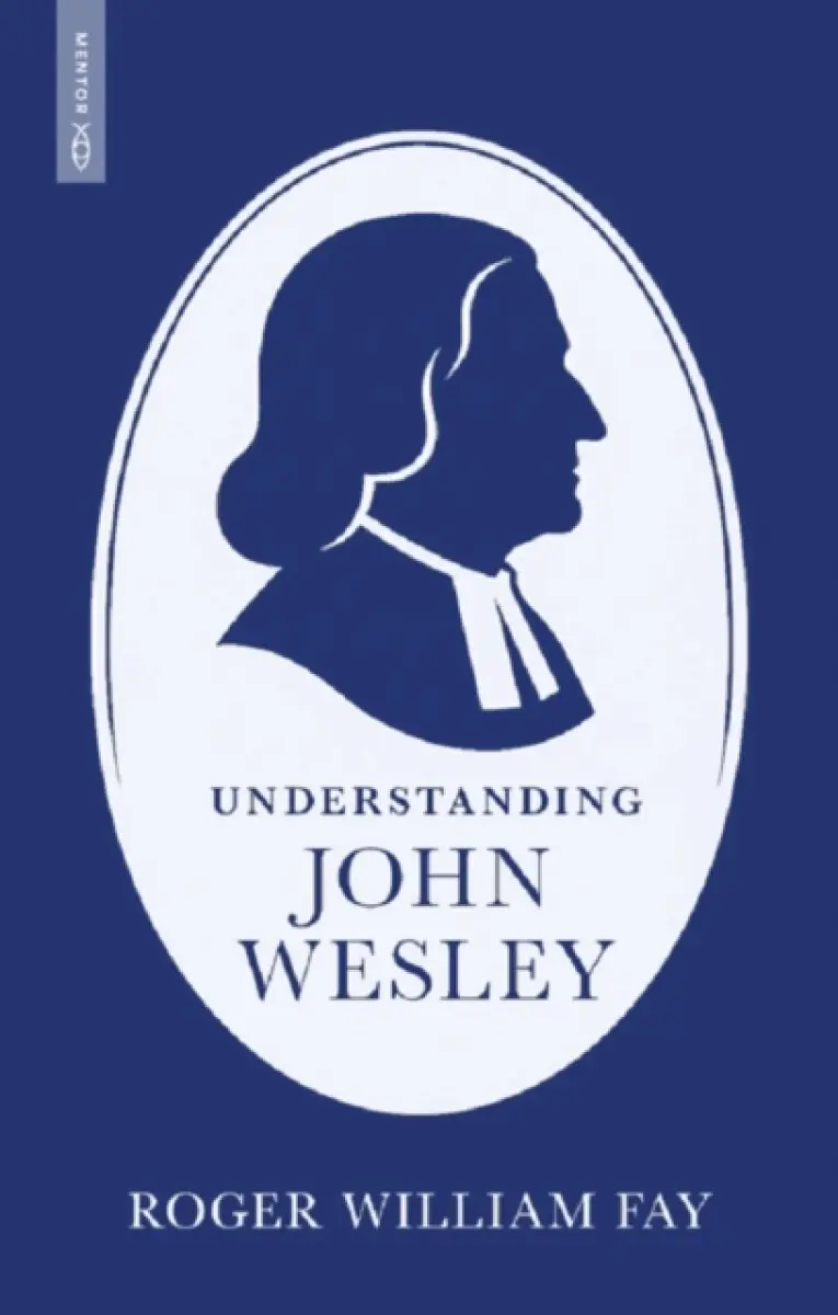 Understanding John Wesley - Roger Fay