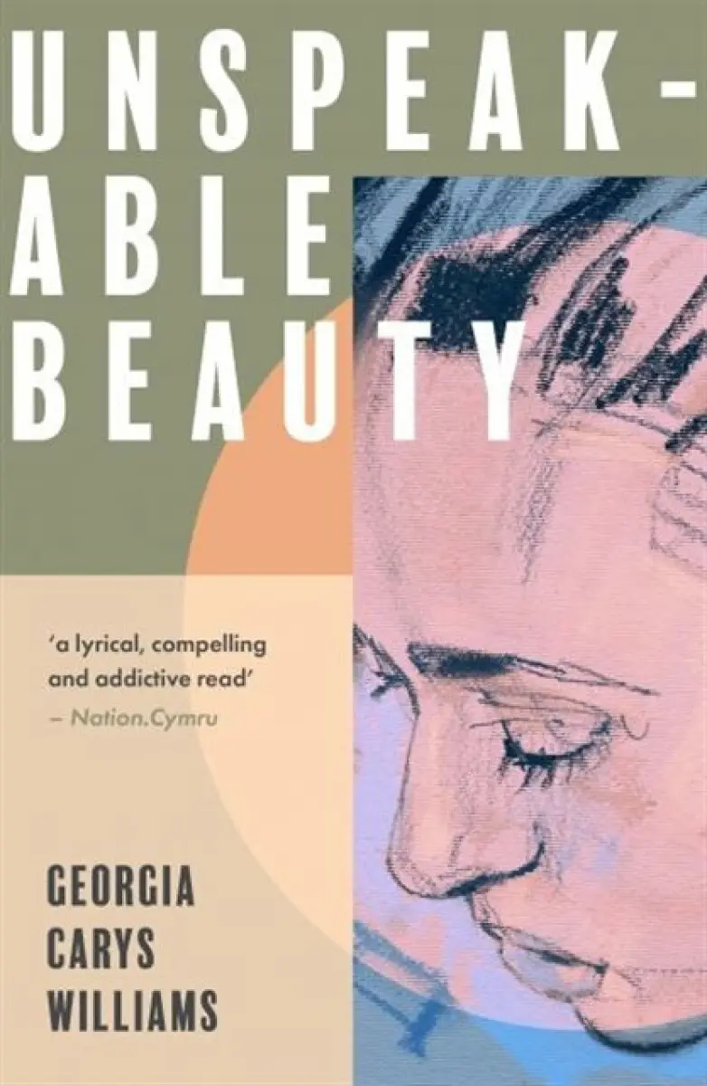 Unspeakable Beauty - Georgia Carys Williams