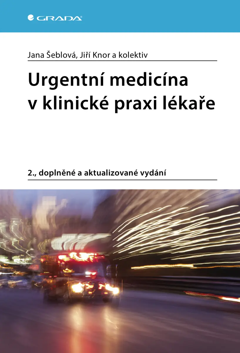 Urgentní medicína v klinické praxi lékaře - Jana Šeblová, Jiří Knor