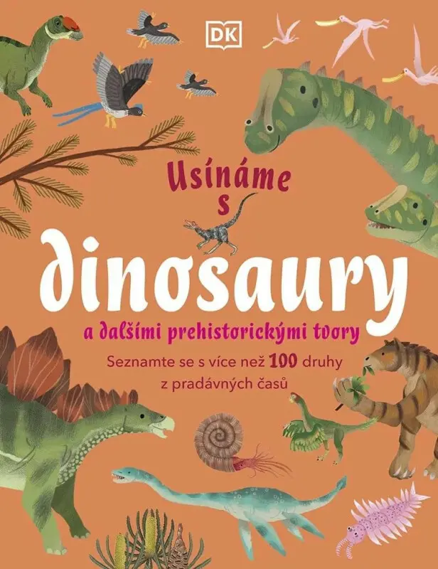 Usínáme s dinosaury a dalšími prehistorickými tvory - Kolektiv autorů