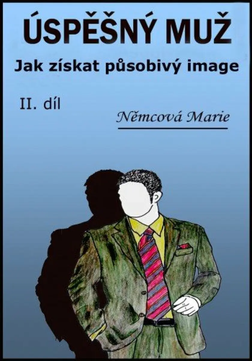 Úspěšný muž Jak získat působivý image - Marie Němcová