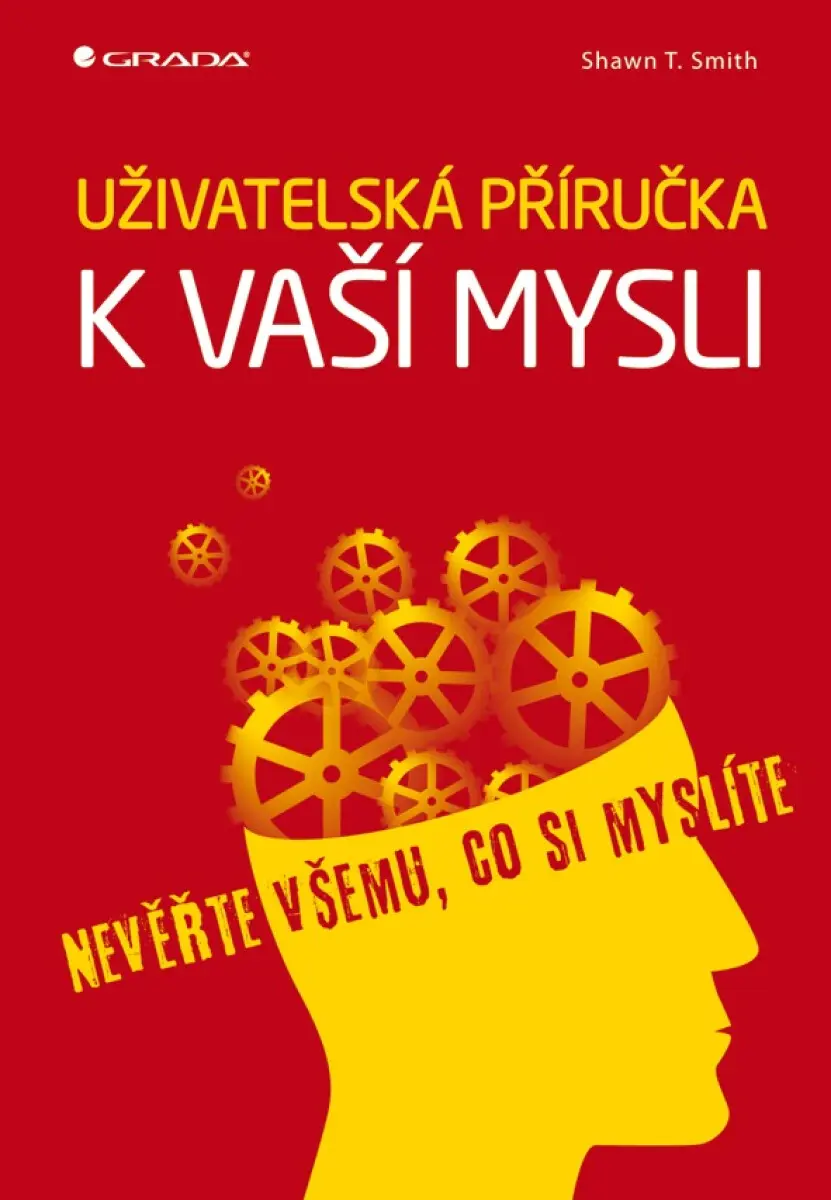 Uživatelská příručka k vaší mysli - Shawn T. Smith