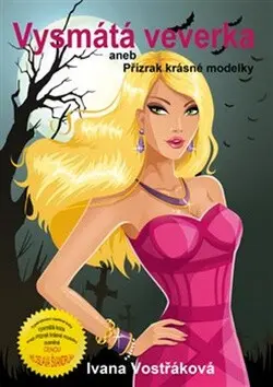 Vysmátá veverka aneb Přízrak krásné modelky - Ivana Vostřáková,Vysmátá veverka aneb Přízrak krásné modelky - Ivana Vostřáková - kniha z kategorie Bele