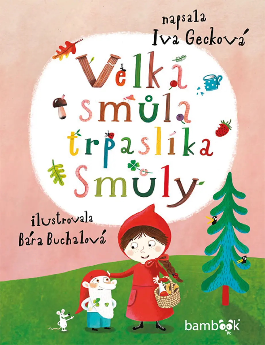 Velká smůla trpaslíka Smůly - Bára Buchalová, Iva Gecková