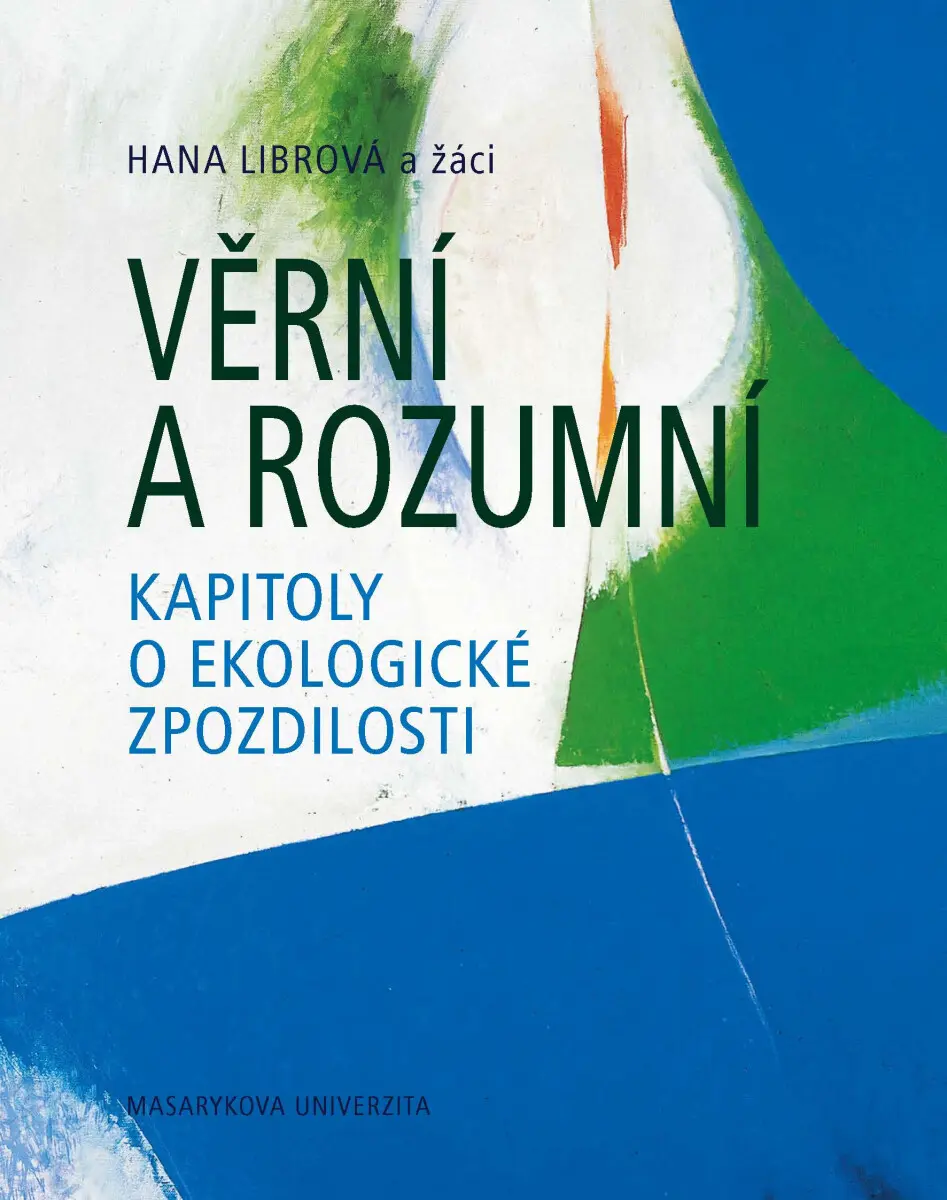 Věrní a rozumní - Lucie Galčanová, Lukáš Kala, Hana Librová, Vojtěch Pelikán