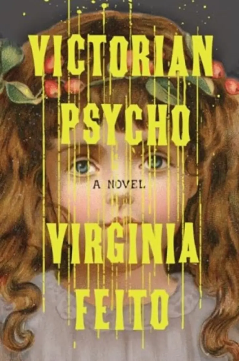 Victorian Psycho – A Novel - Virginia Feito