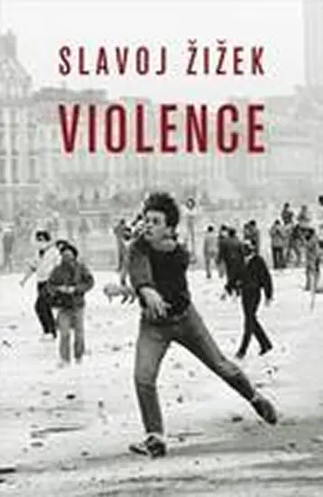 Violence - Slavoj Zizek