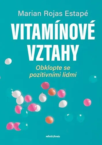 Vitamínové vztahy (Obklopte se pozitivními lidmi) - Marian Rochas Estapé