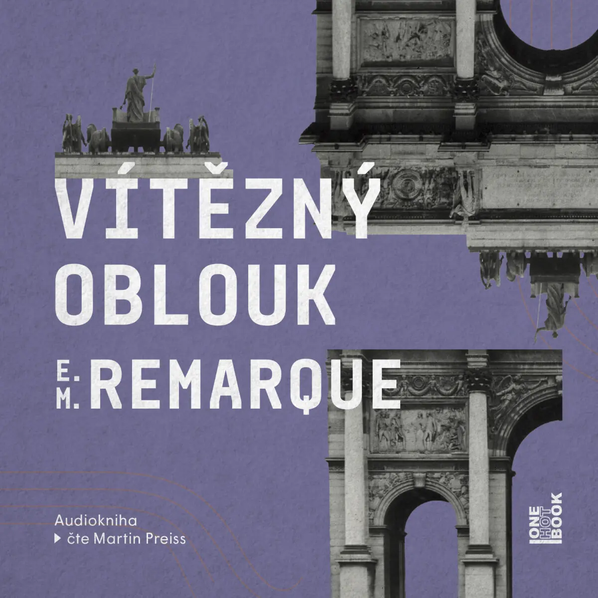 Vítězný oblouk - Erich Maria Remarque - audiokniha
