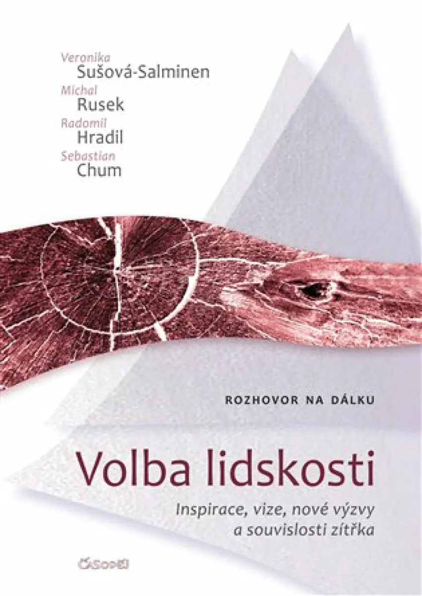 Volba lidskosti - Radomil Hradil, Sebastian Chum, Michal Rusek, Veronika Sušová Salminen