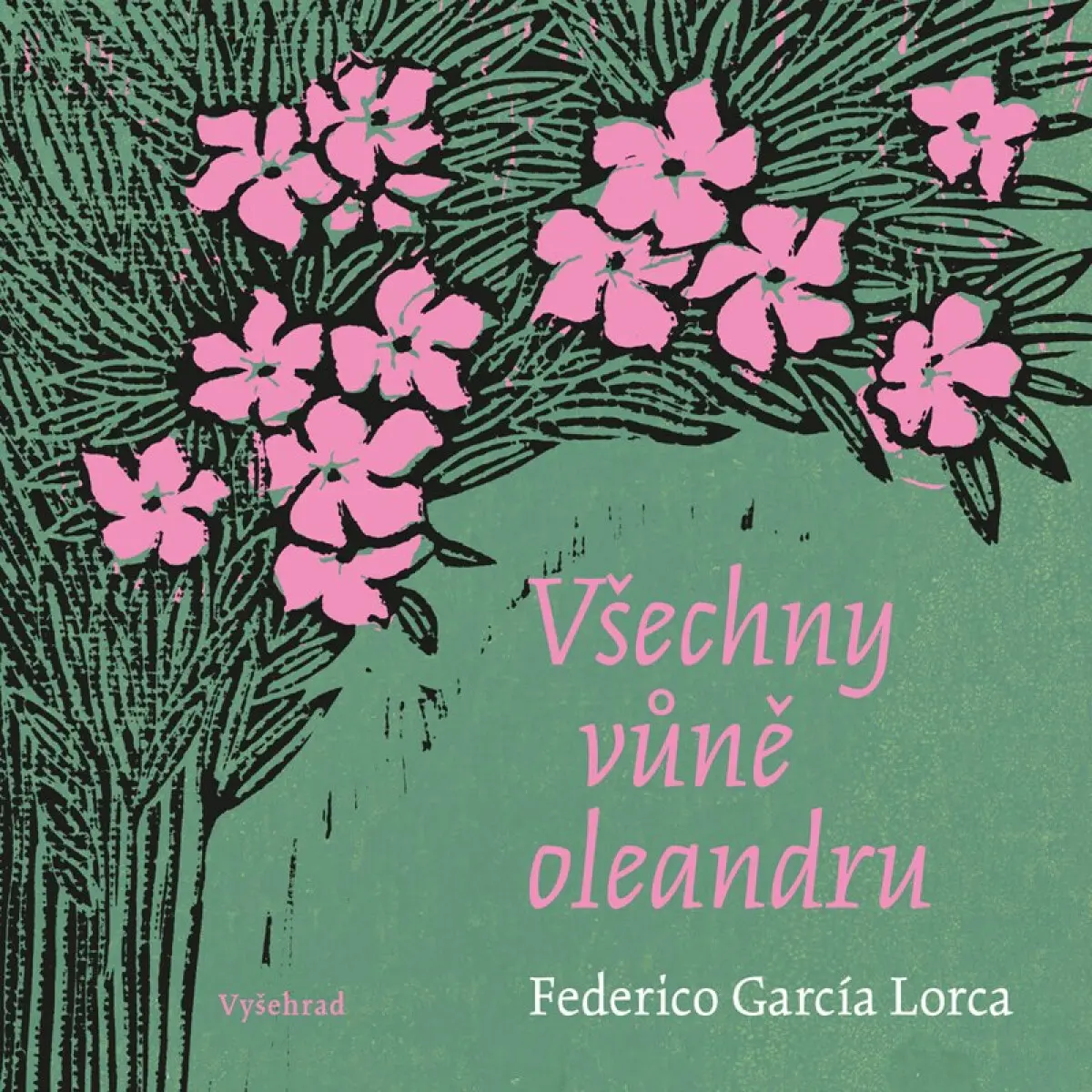 Všechny vůně oleandru - Federico GArcía Lorca
