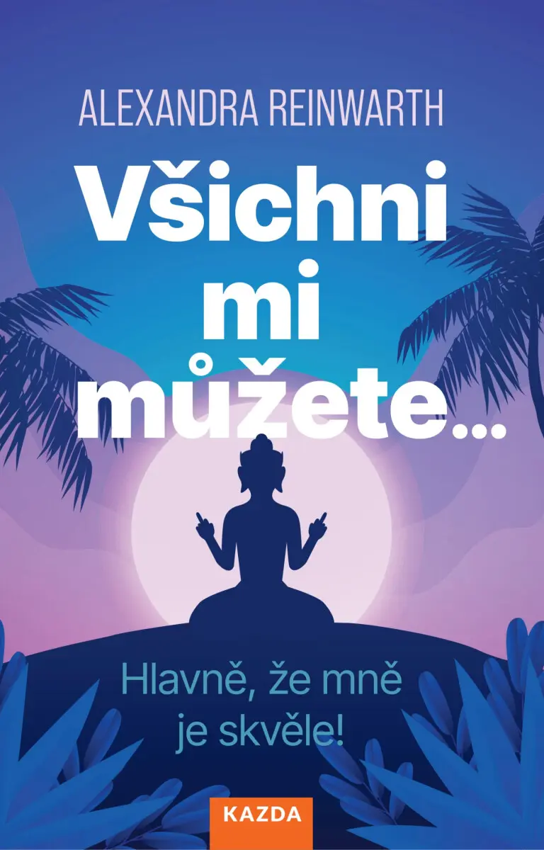 Všichni mi můžete... - Alexandra Reinwarth