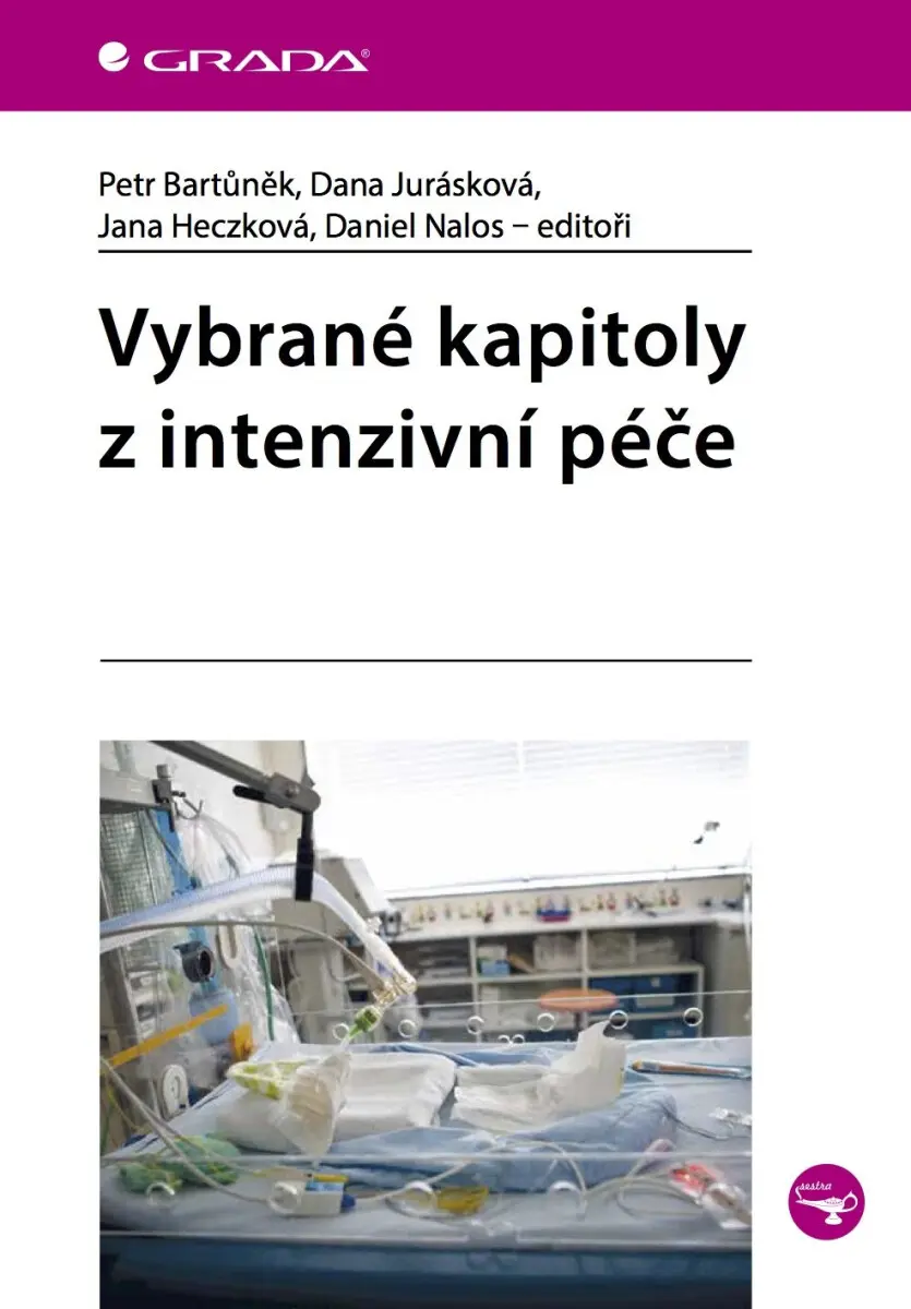 Vybrané kapitoly z intenzivní péče - Petr Bartůněk, Jurásková Dana, Daniel Nalos, Jana Heczková