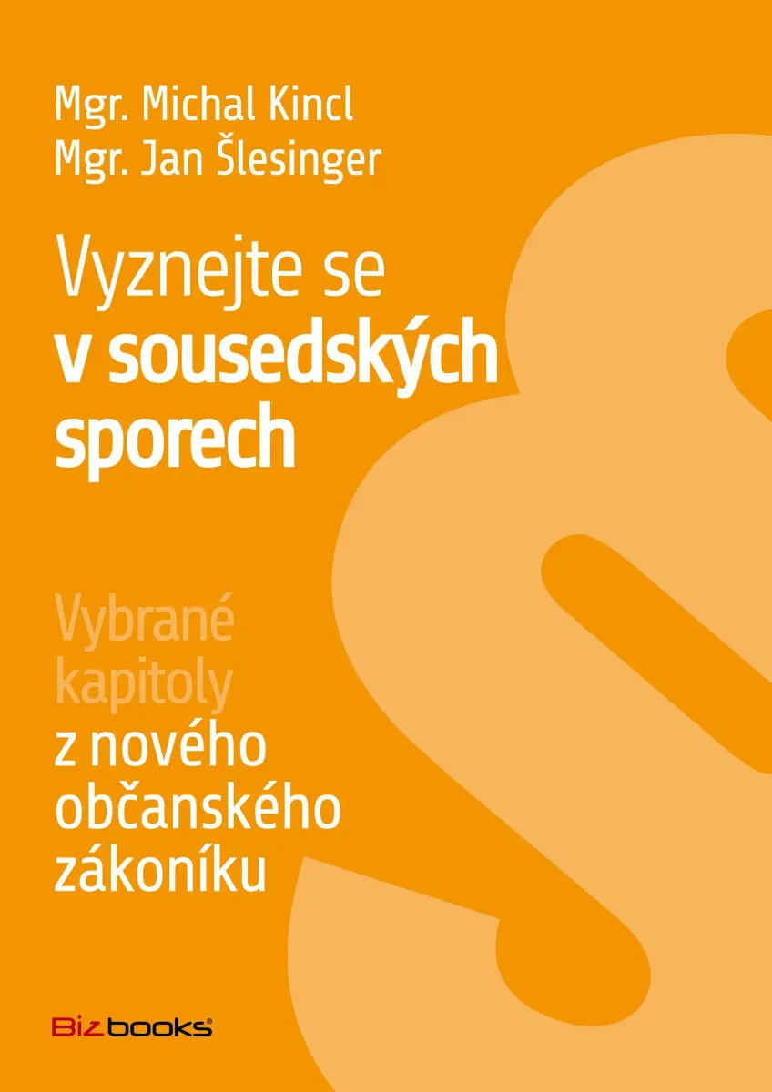 Vyznejte se v sousedských sporech - Jan Šlesinger, Michal Kincl