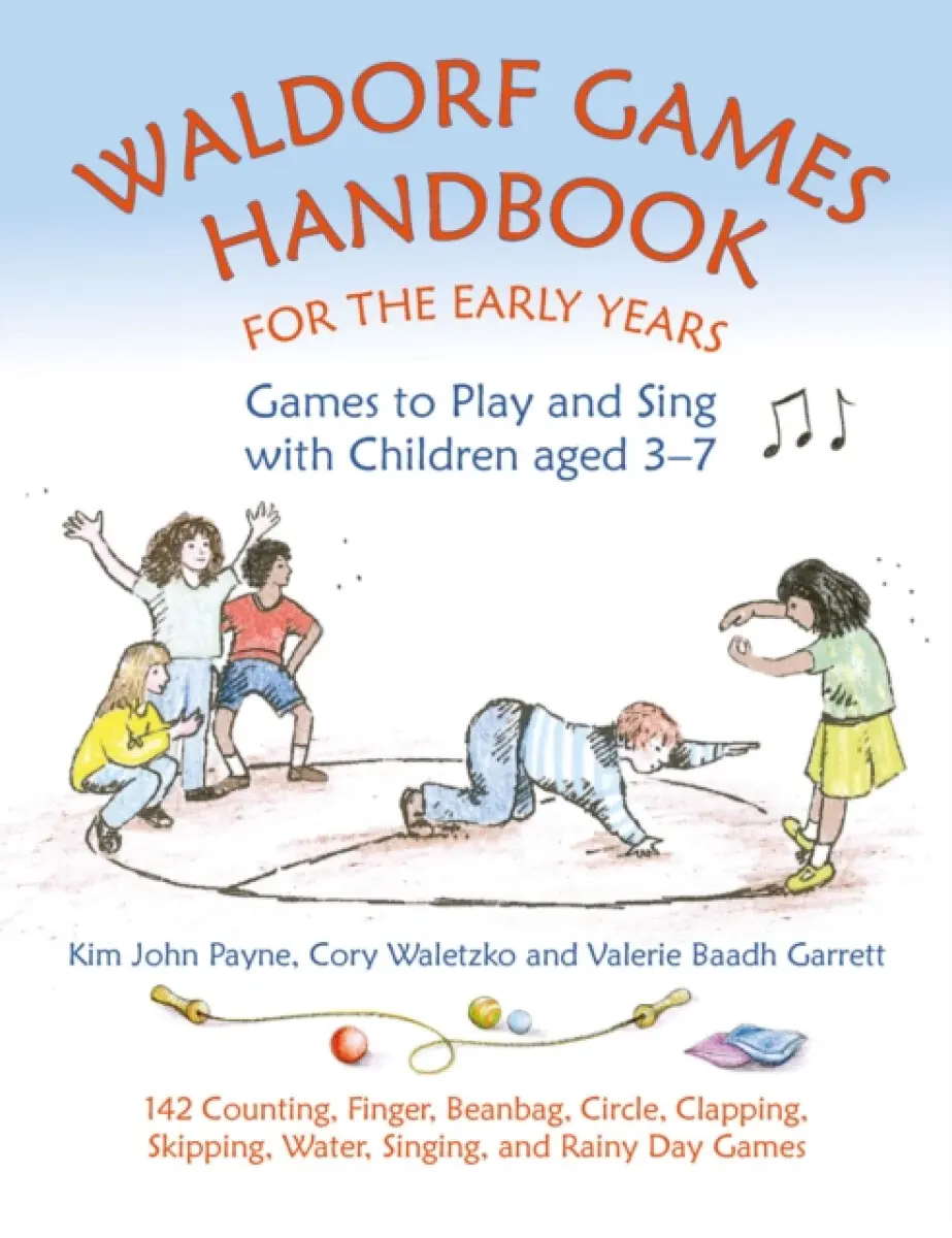 Waldorf Games Handbook for the Early Years - Kim John Payne, Cory Waletzko, Valerie Baadh Garrett