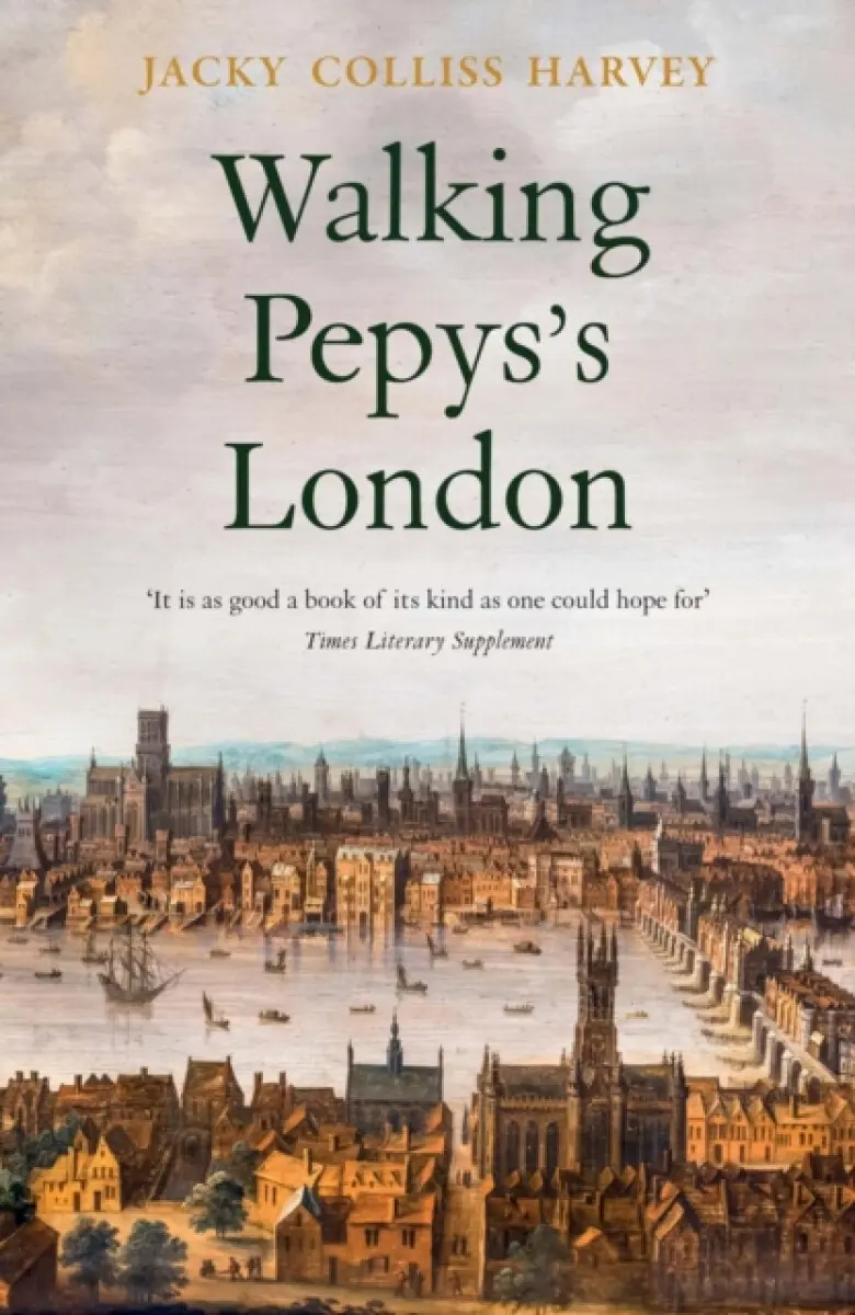 Walking Pepys`s London - Jacky Colliss Harvey