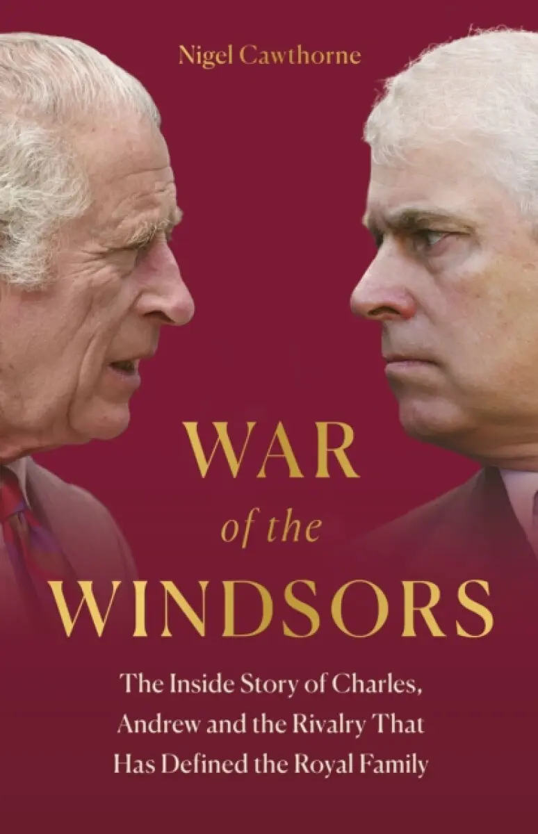 War of the Windsors (The Inside Story of Charles, Andrew and the Rivalry That Has Defined the Royal Family),War of the Windsors (The Inside Story of C