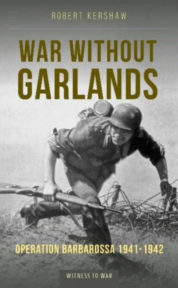 War Without Garlands - Robert J Kershaw