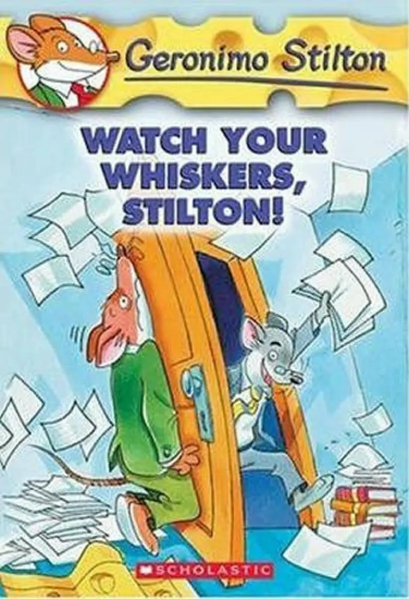 Watch Your Whiskers, Stilton! - Geronimo Stilton