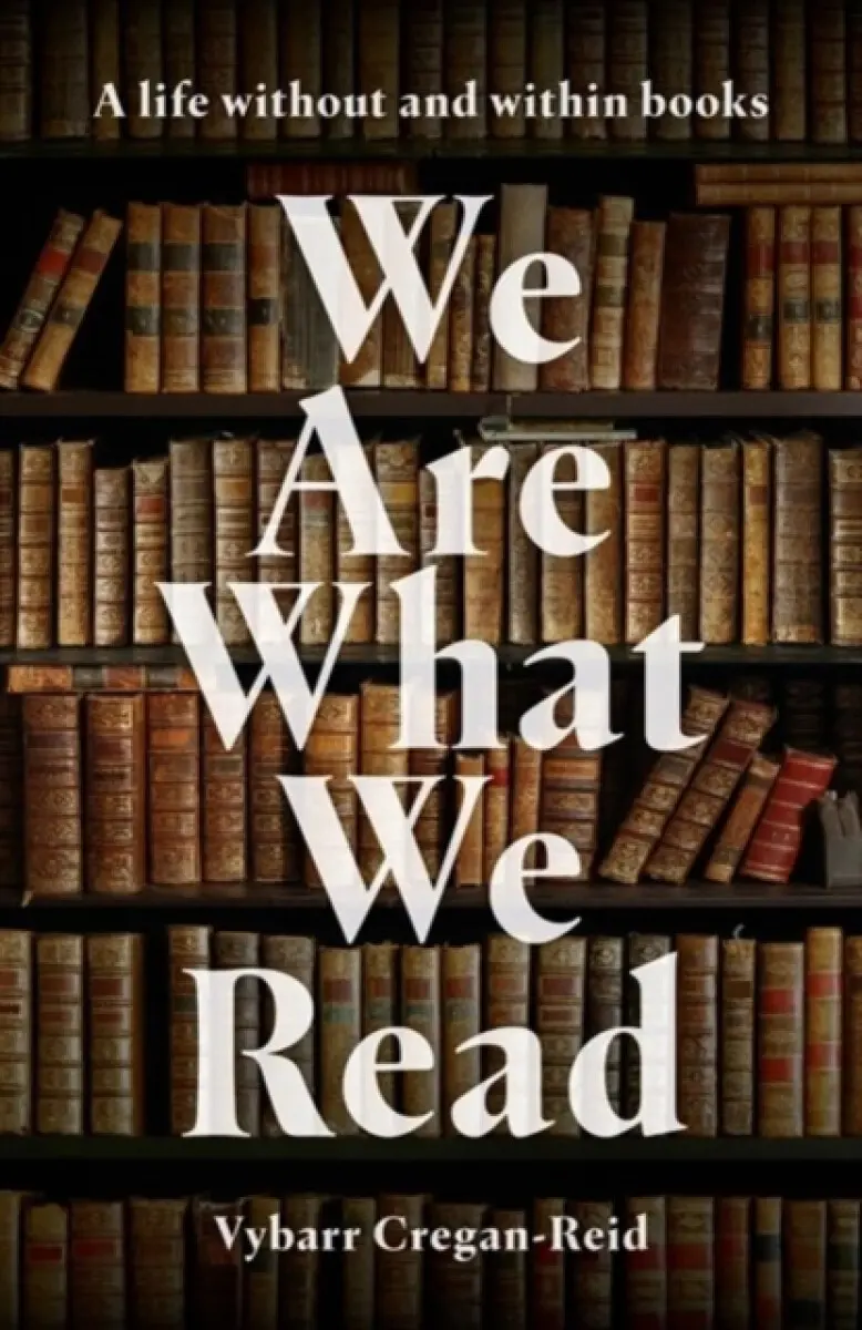 We Are What We Read - Cregan-Reid Vybarr