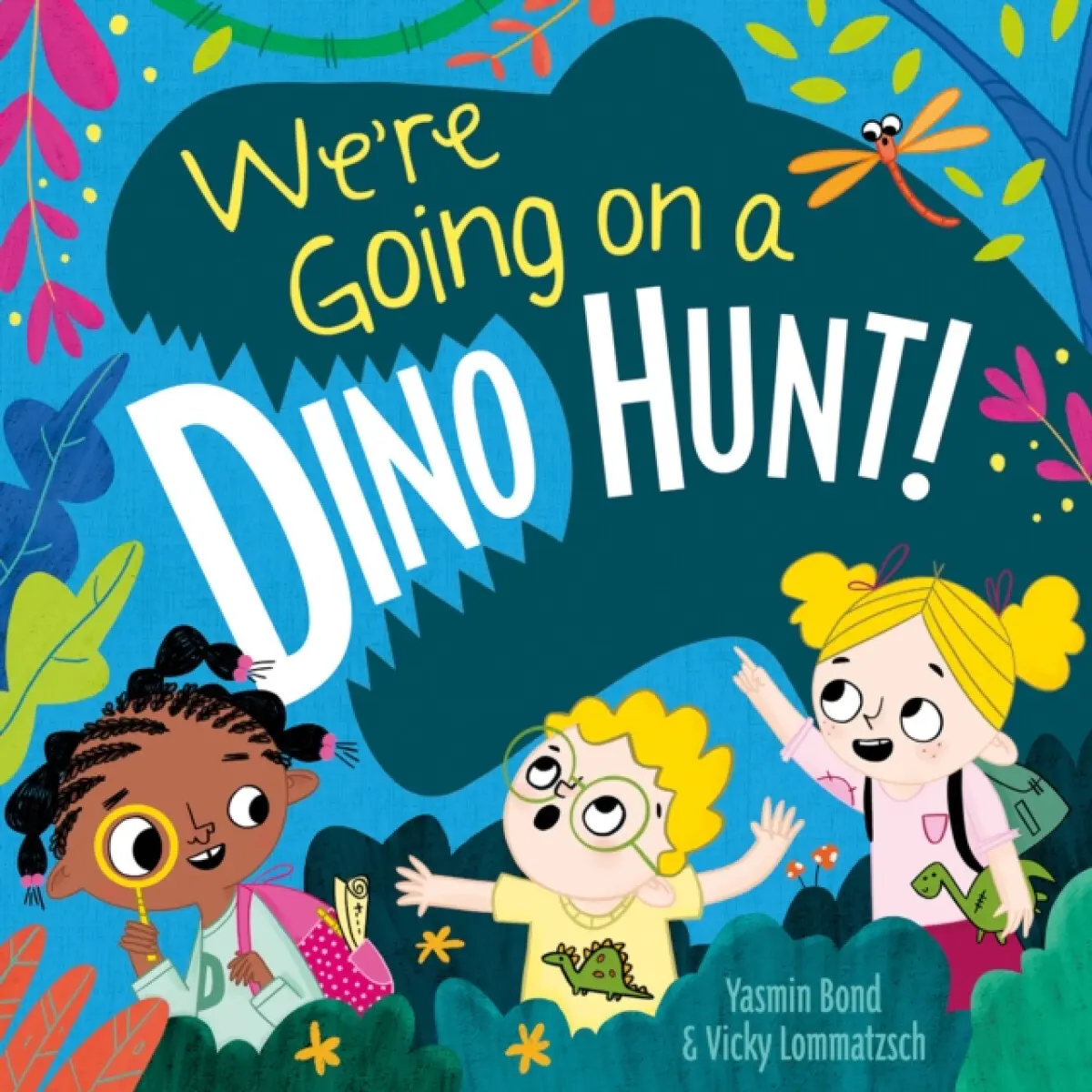 We're Going on a Dino Hunt - Yasmin Bond