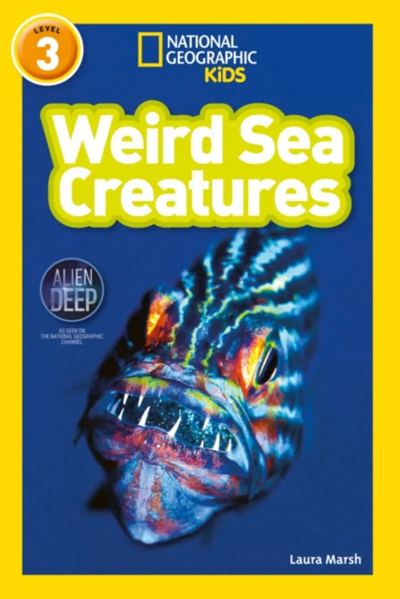 Weird Sea Creatures - Laura Marsh, National National Geographic Kids