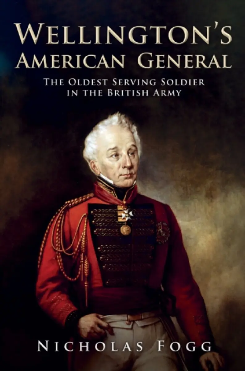 Wellington's American General - Nicholas Fogg