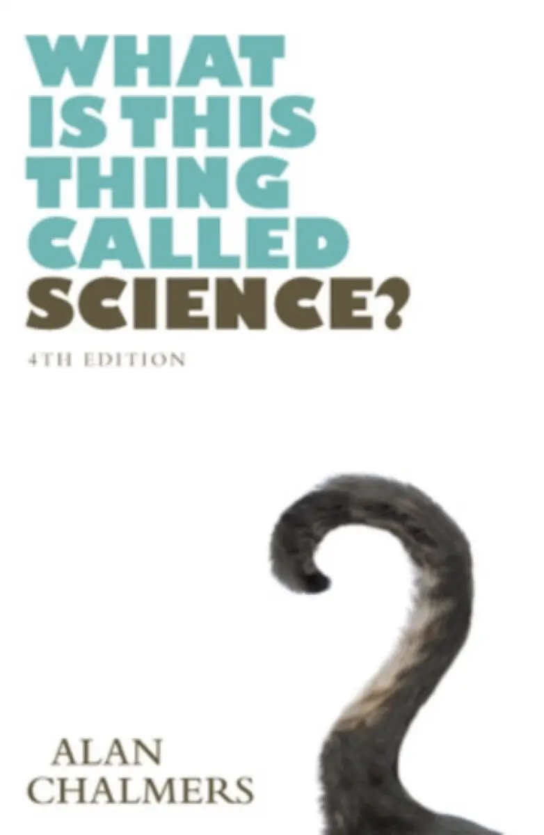 What is This Thing Called Science? - Chalmers, Alan