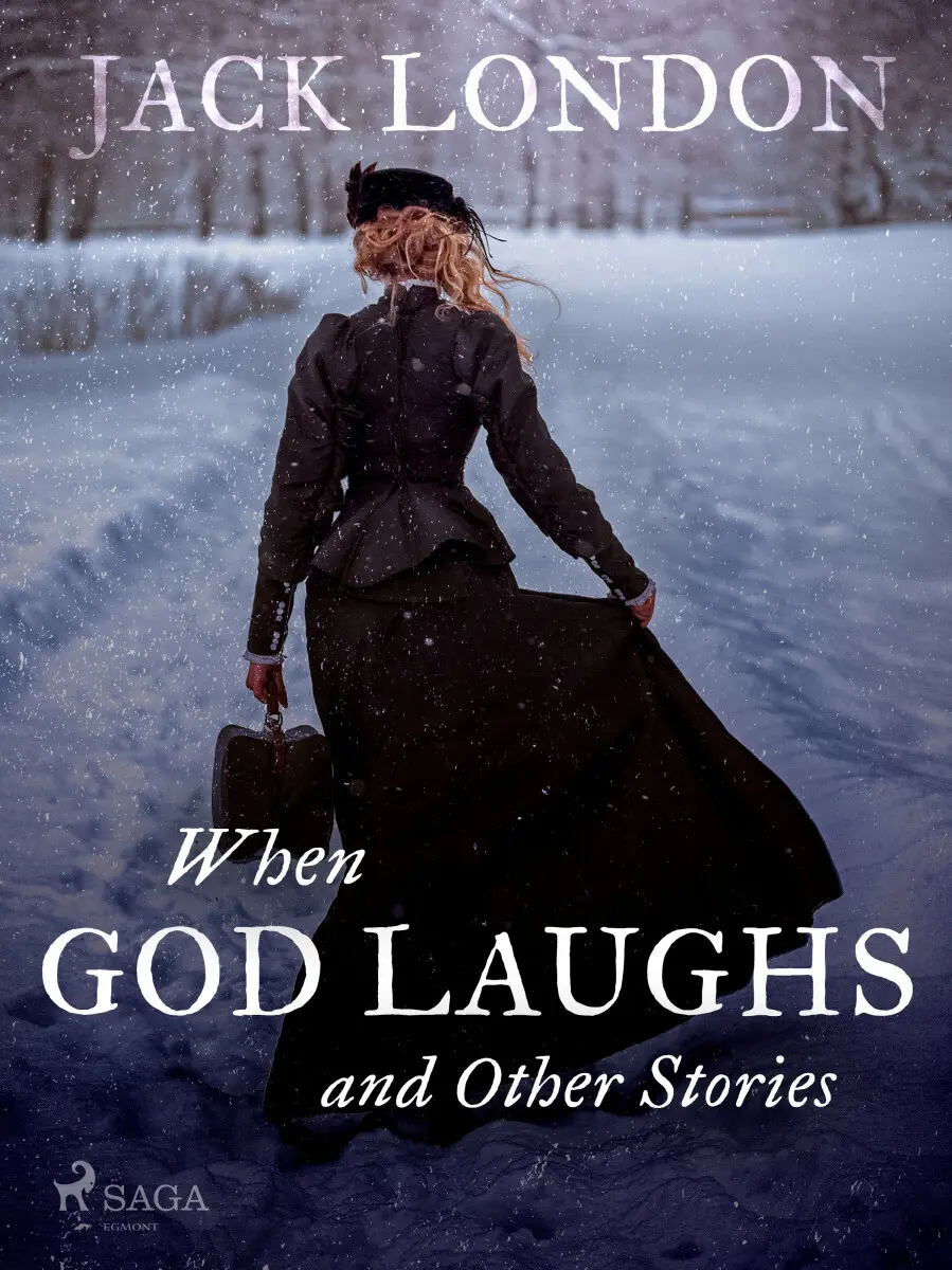 When God Laughs and Other Stories - Jack London
