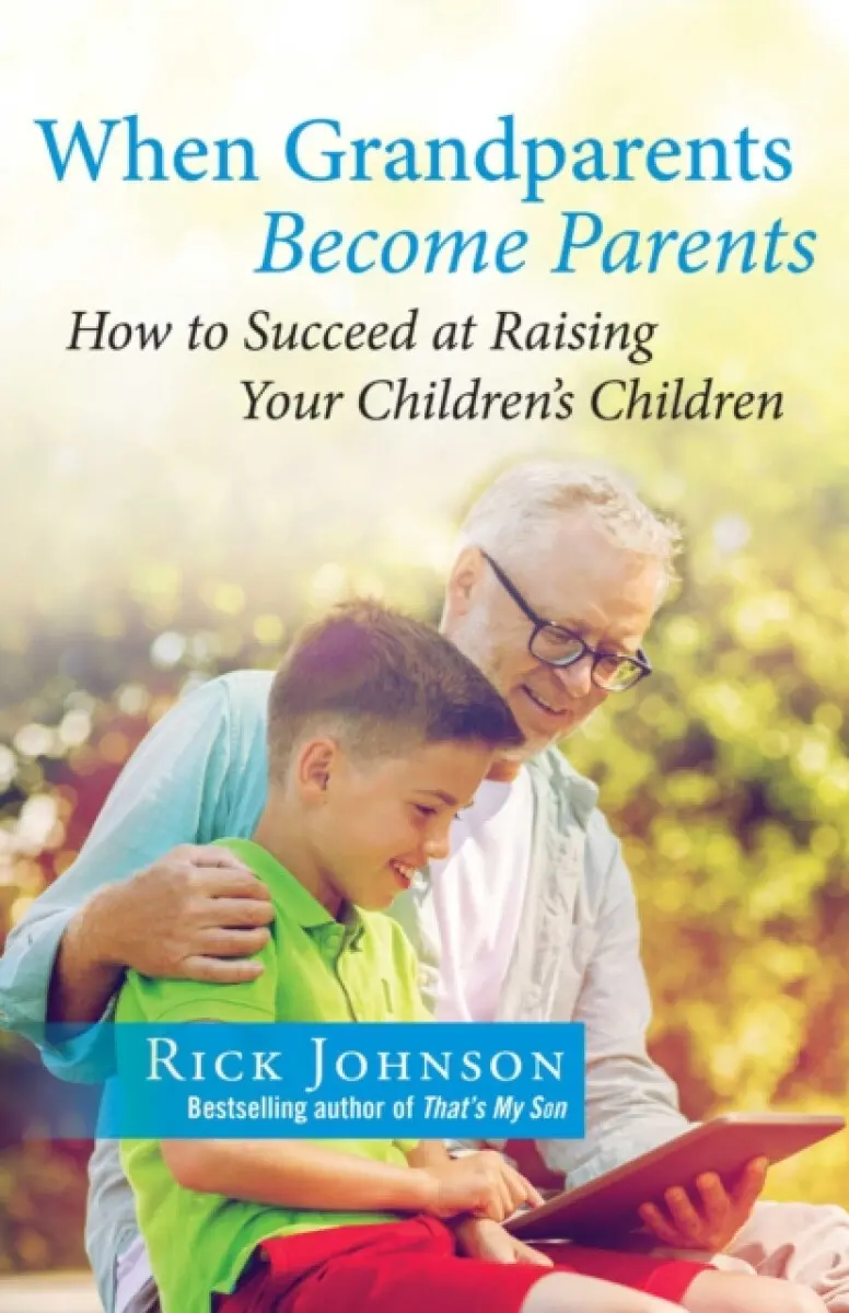 When Grandparents Become Parents - Johnson Rick