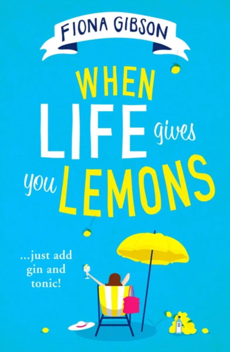 When Life Gives You Lemons - Gibson Fiona