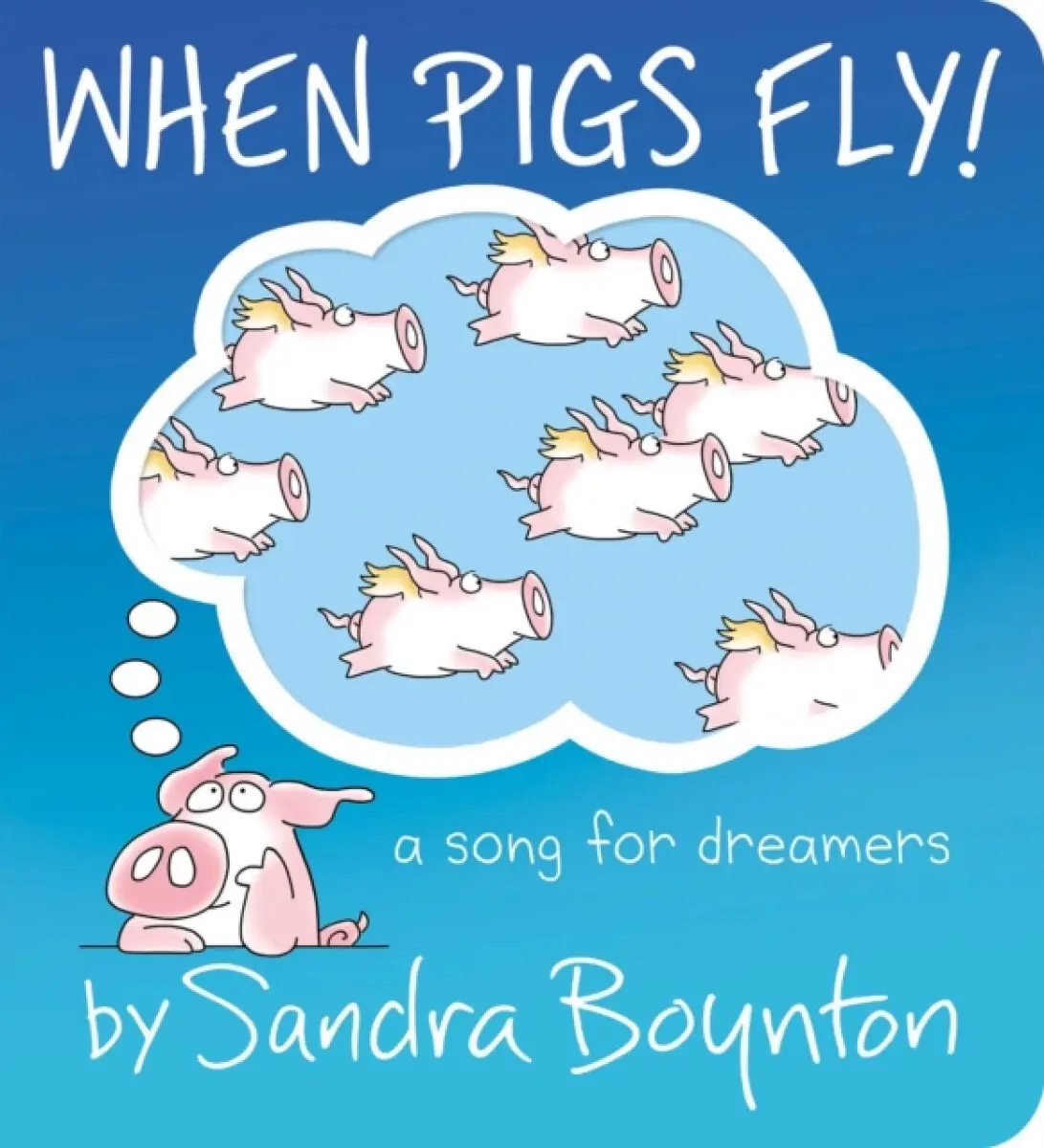 When Pigs Fly! - Boynton Sandra