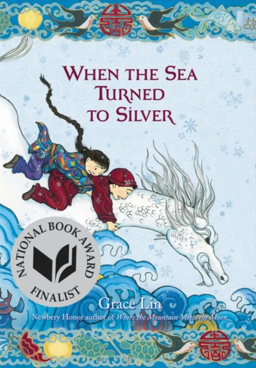 When the Sea Turned to Silver (National Book Award Finalist) - Lin Grace