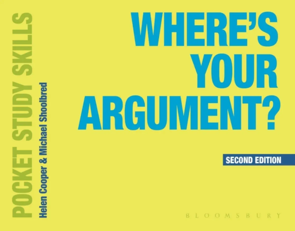 Where's Your Argument? - Helen Douglas-Cooper, Michael Shoolbred