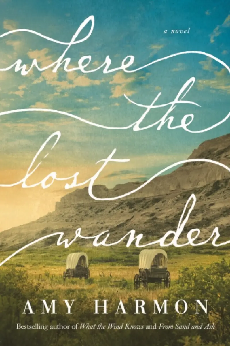 Where the Lost Wander - Amy Harmon