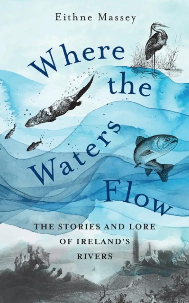 Where the Waters Flow - Eithne Massey
