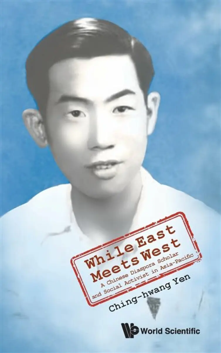 WHILE EAST MEETS WEST - Ching-hwang Yen