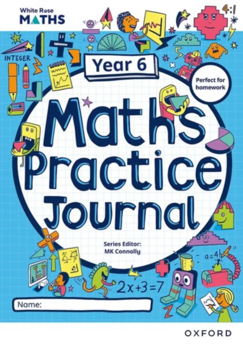 White Rose Maths Practice Journals Year 6 Workbook: Single Copy - Mary-Kate Connolly