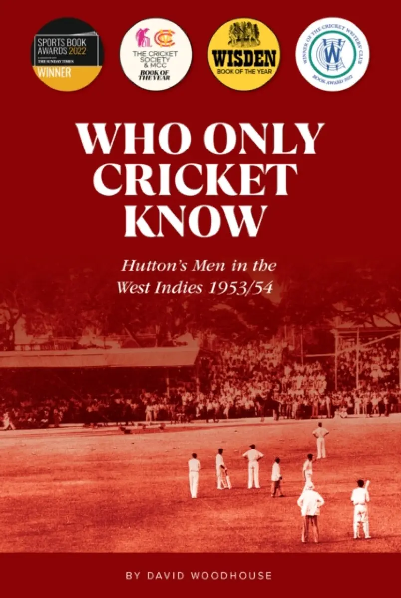 Who Only Cricket Know - David Woodhouse