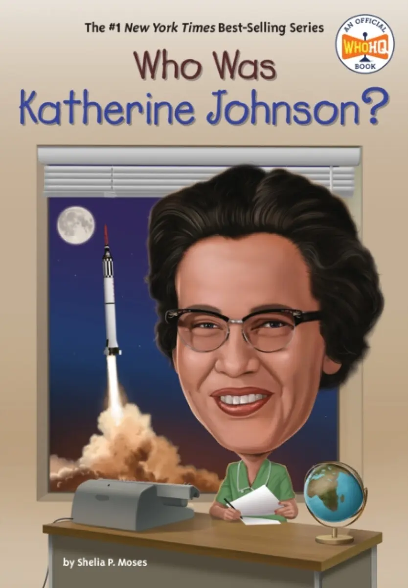 Who Was Katherine Johnson? - Who HQ, Shelia P. Moses