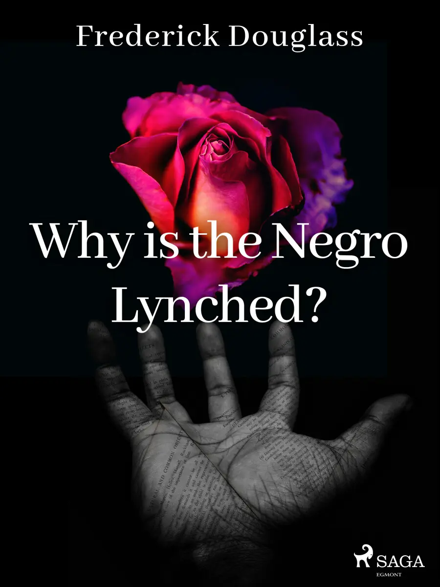 Why is the Negro Lynched? - Frederick Douglass