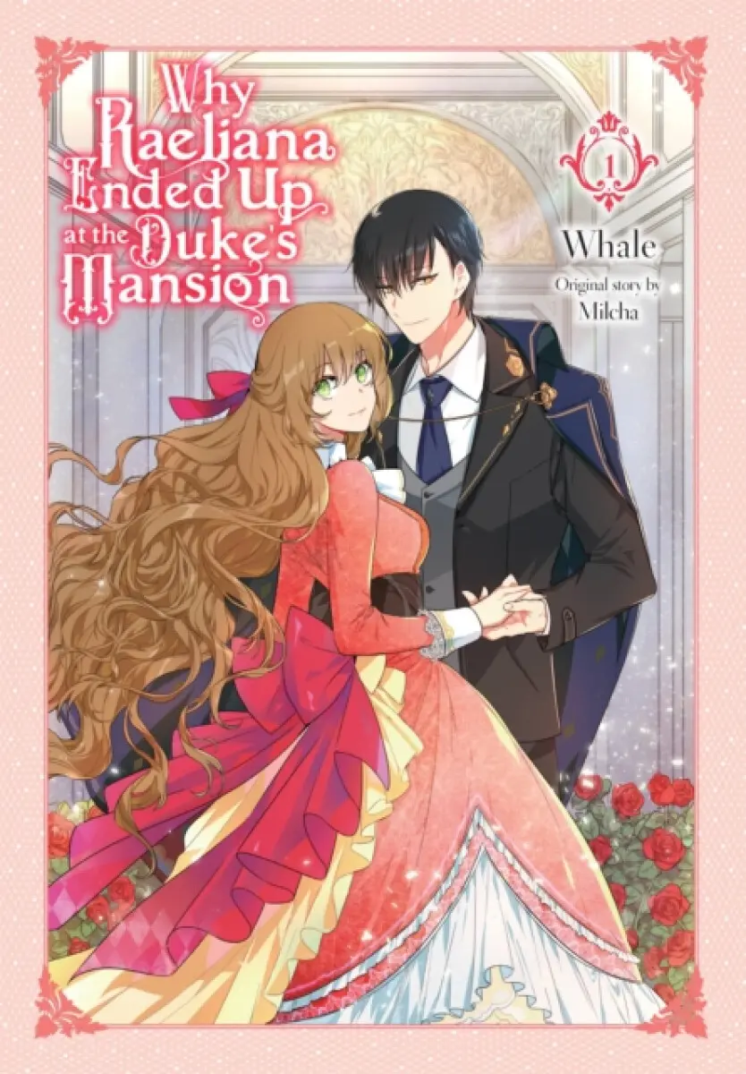 Why Raeliana Ended Up at the Duke's Mansion, Vol. 1 - Whale, Milcha (Ilustrátor)