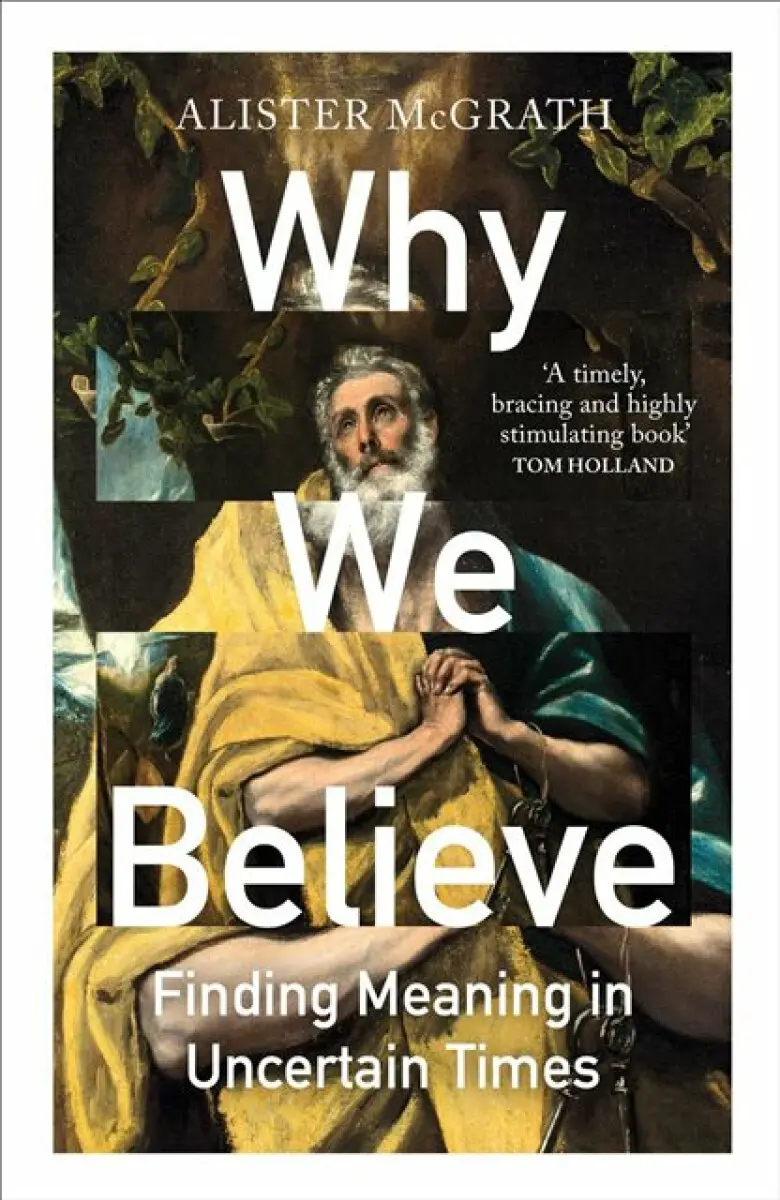 Why We Believe - Alister McGrath