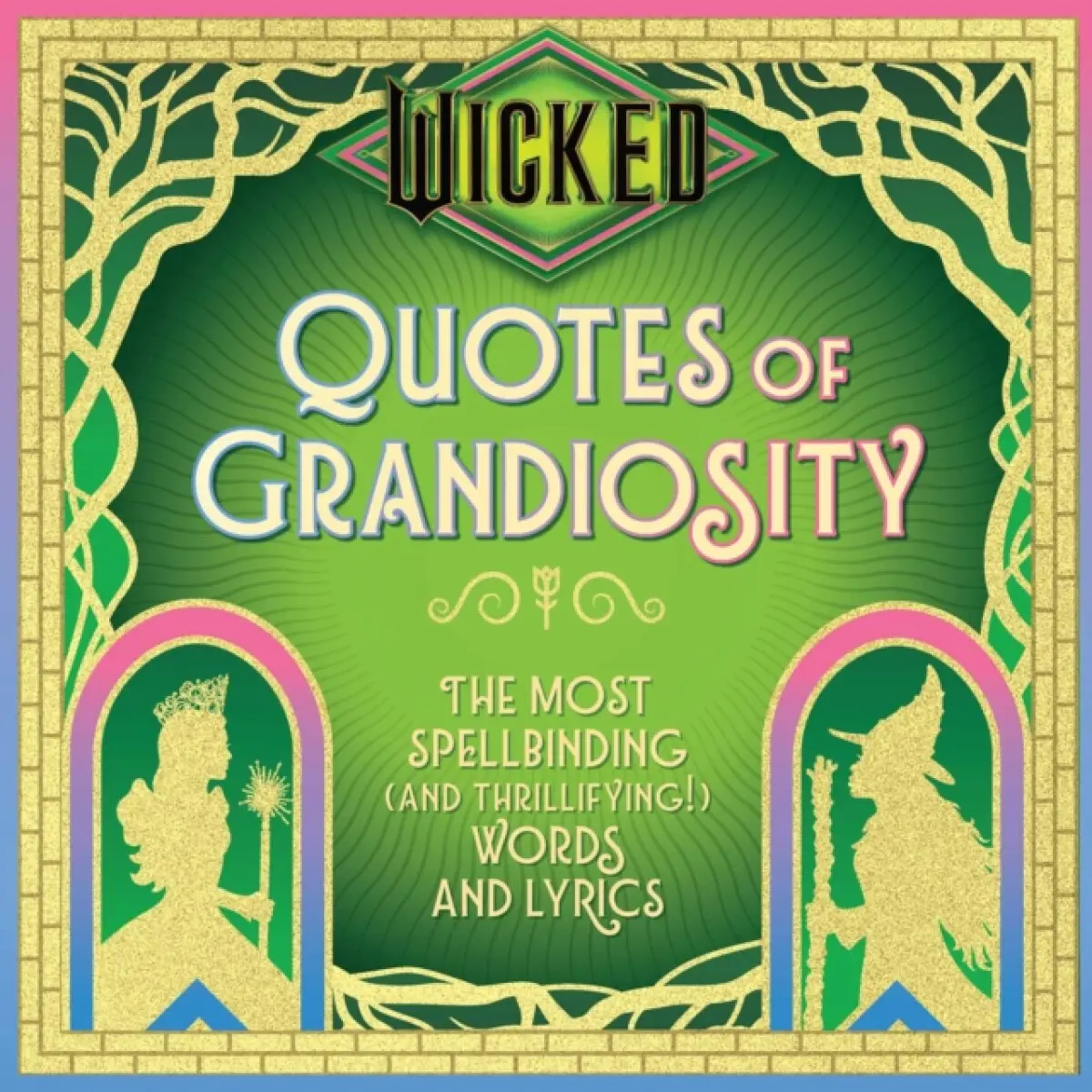 Wicked: Quotes of Grandiosity - Insight Editions