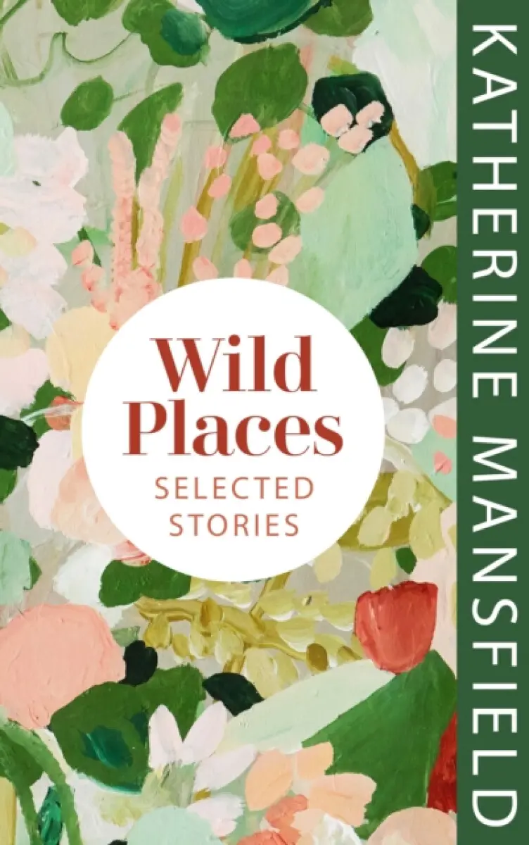 Wild Places - Katherine Mansfield
