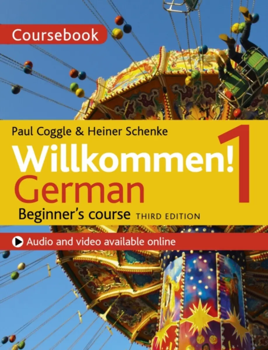 Willkommen! 1 (Third edition) German Beginner’s course - Heiner Schenke, Paul Coggle, Paul Coggle Esq